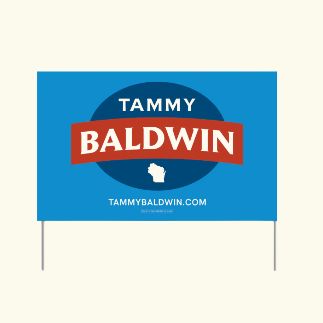 Tammy Baldwin For Senate Yard Sign – Tammy Baldwin for Senate